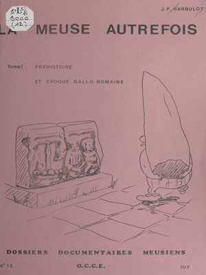cover image of La Meuse autrefois (1). Préhistoire et époque gallo-romaine